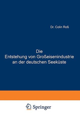 Die Entstehung von Großeisenindustrie an der deutschen Seeküste