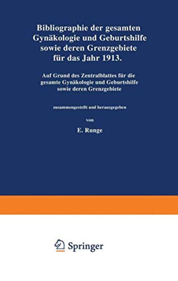 Bibliographie der gesamten Gynaekologie und Geburtshilfe sowie deren Grenzgebiete für das Jahr 1913
