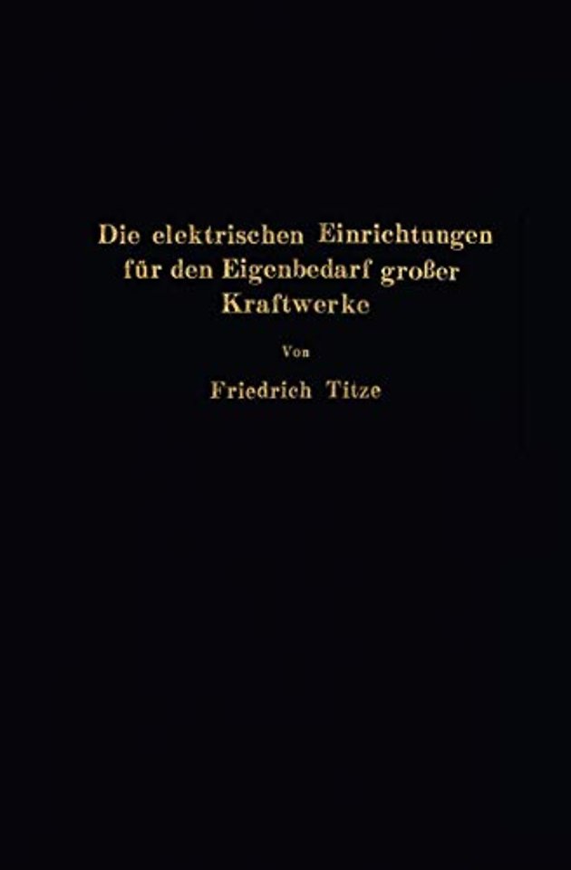Die elektrischen Einrichtungen für den Eigenbedarf großer Kraftwerke