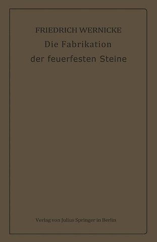 Die Fabrikation der feuerfesten Steine