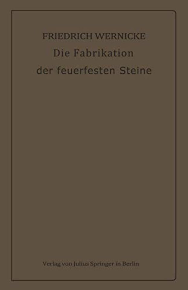 Die Fabrikation der feuerfesten Steine