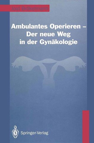 Ambulantes Operieren — Der neue Weg in der Gynäkologie