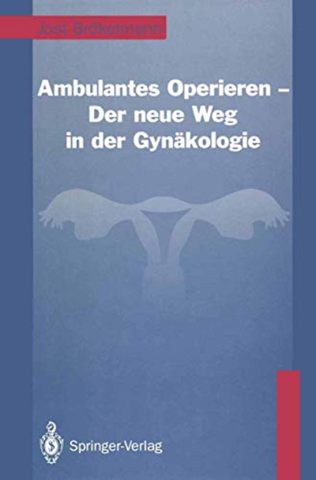 Ambulantes Operieren — Der neue Weg in der Gynäkologie