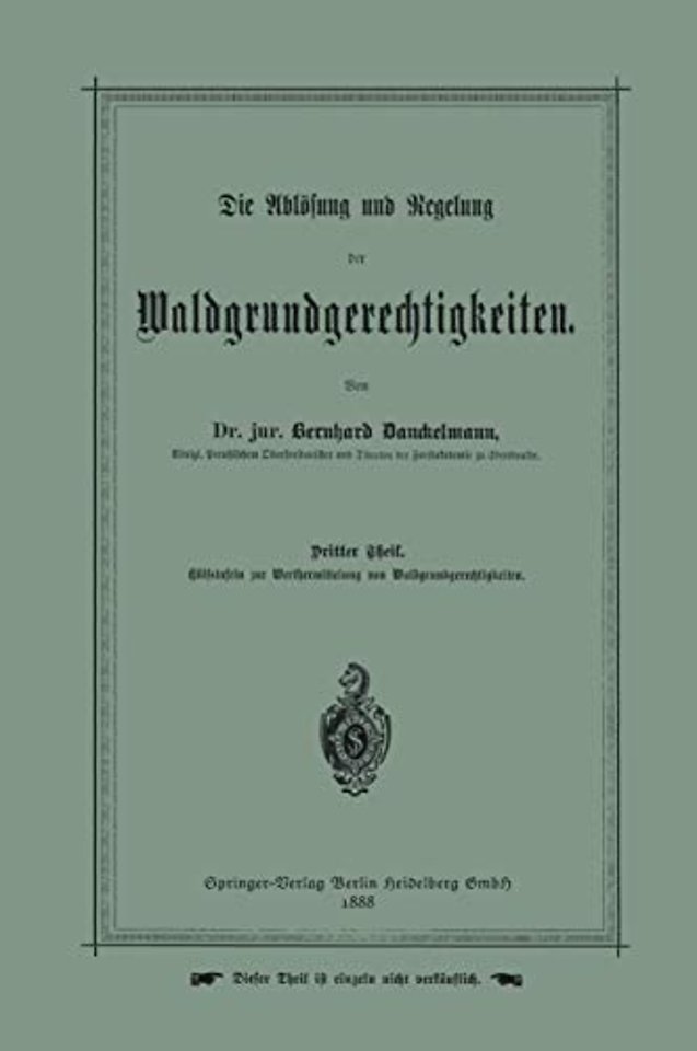 Die Ablösung und Regelung der Waldgrundgerechtigkeiten