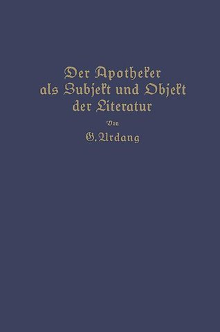 Der Apotheker als Subjekt und Objekt der Literatur