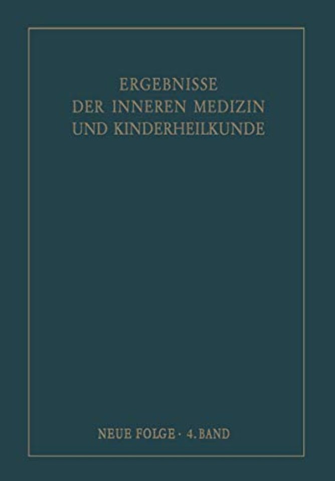 Ergebnisse der Inneren Medizin und Kinderheilkunde. Neue Folge / Advances in Internal Medicine and Pediatrics 4
