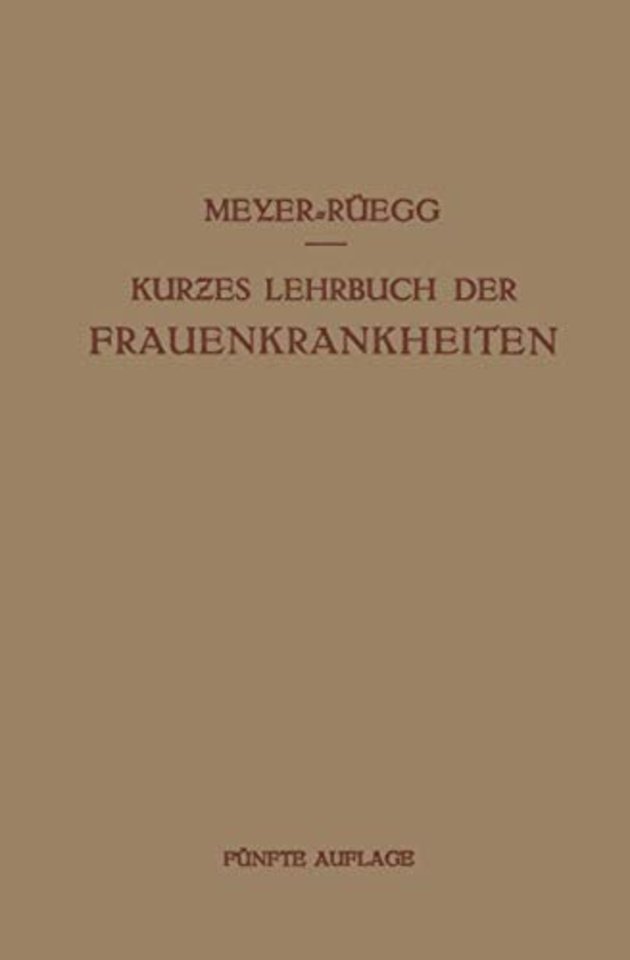 Kurzes Lehrbuch der Frauenkrankheiten