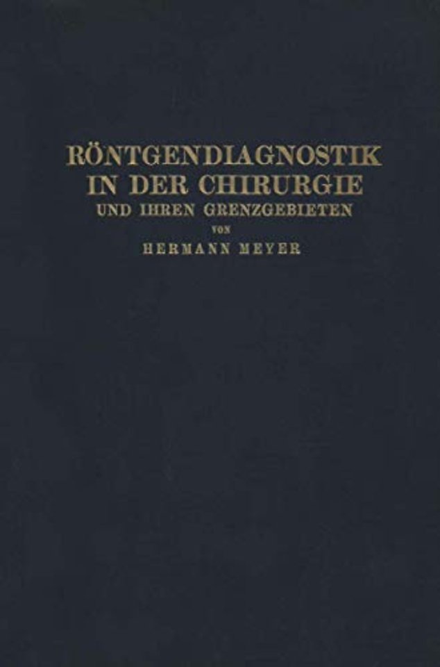 Röntgendiagnostik in der Chirurgie und Ihren Grenzgebieten