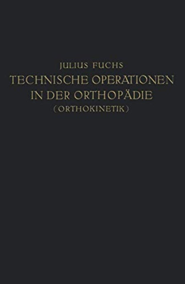 Technische Operationen in der Orthopädie (Orthokinetik)