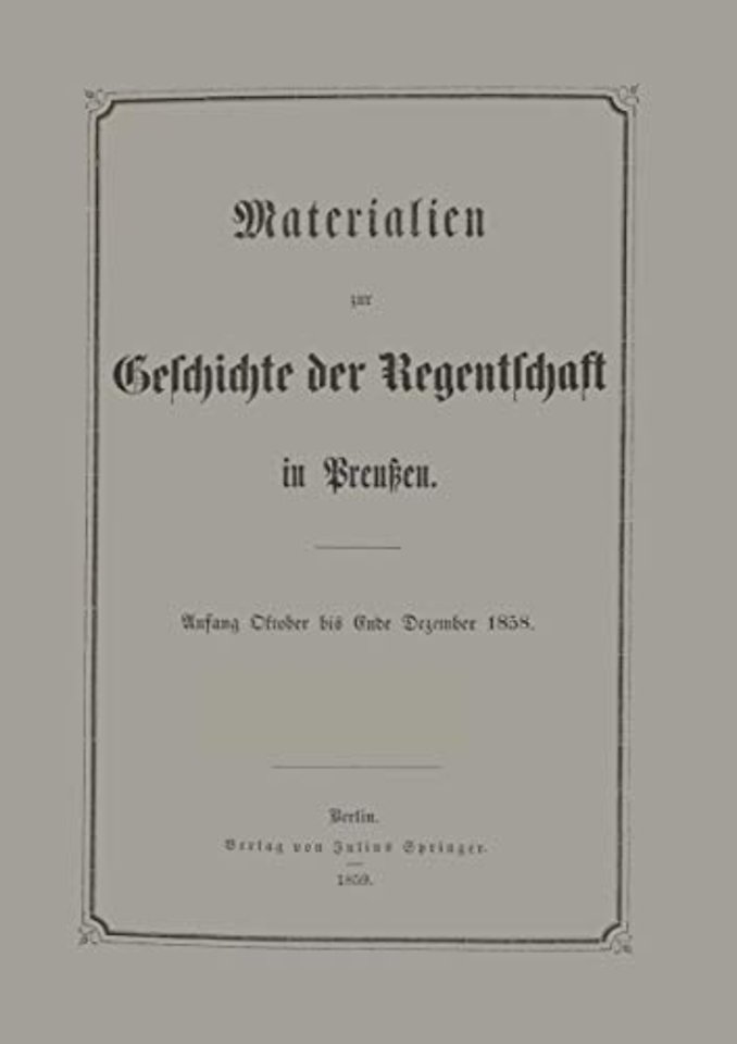 Materialien zur Geschichte der Regentschaft in Preußen