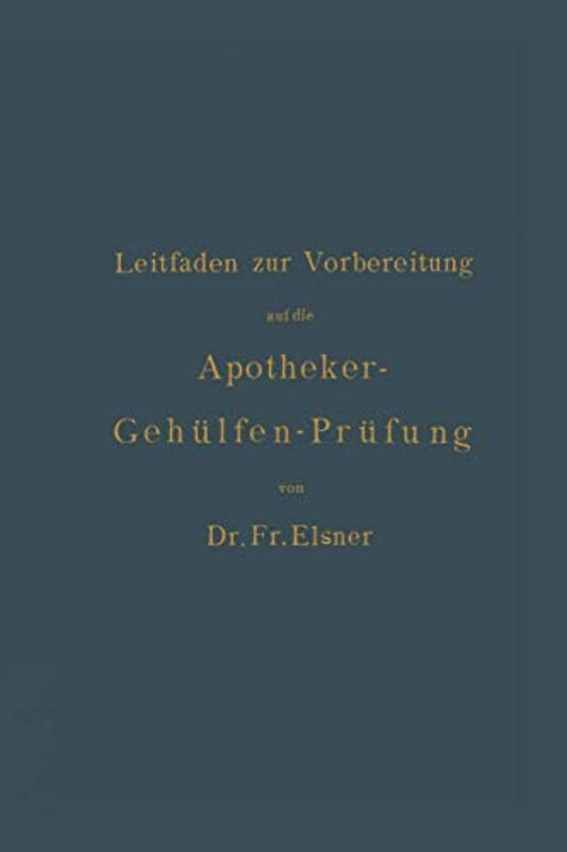Leitfaden zur Vorbereitung auf die Apotheker-Gehülfen-Prüfung
