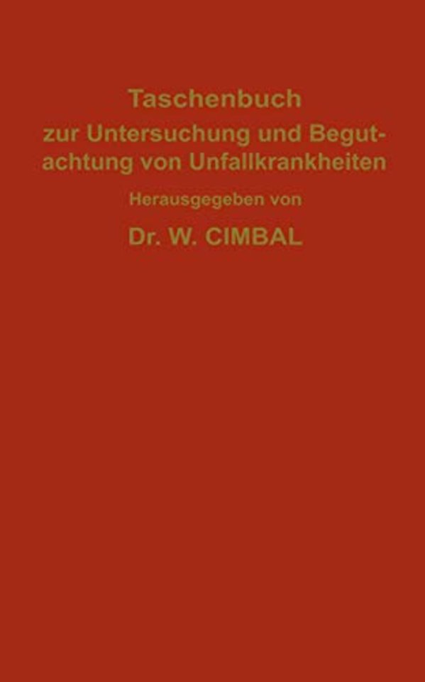Taschenbuch zur Untersuchung und Begutachtung von Unfallkrankheiten