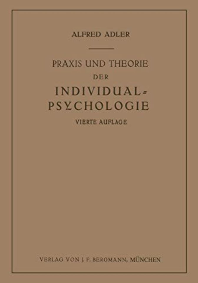 Praxis und Theorie der Individual-Psychologie