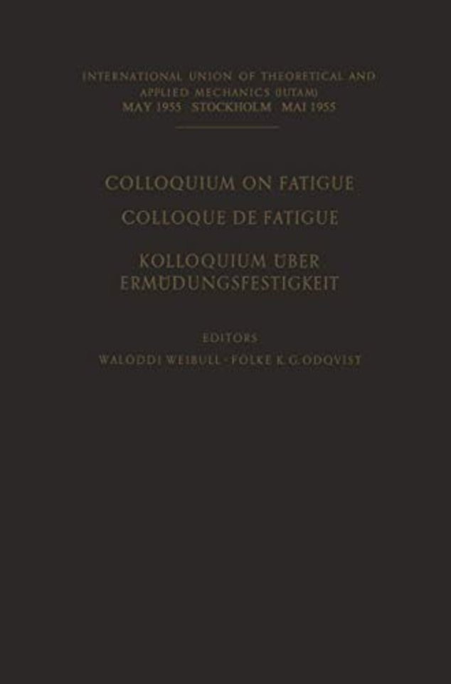 Colloquium on Fatigue / Colloque de Fatigue / Kolloquium über Ermüdungsfestigkeit