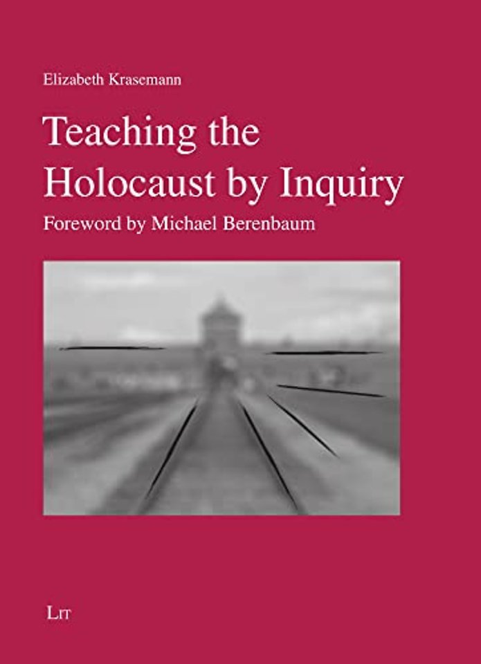 Teaching the Holocaust by Inquiry