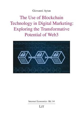 The Use of Blockchain Technology in Digital Marketing
