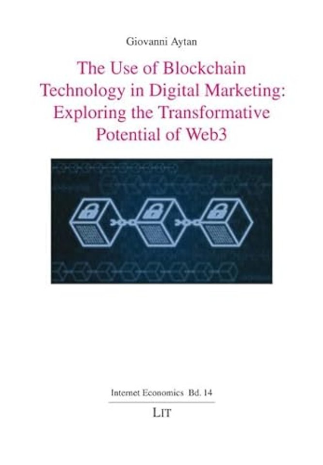 The Use of Blockchain Technology in Digital Marketing