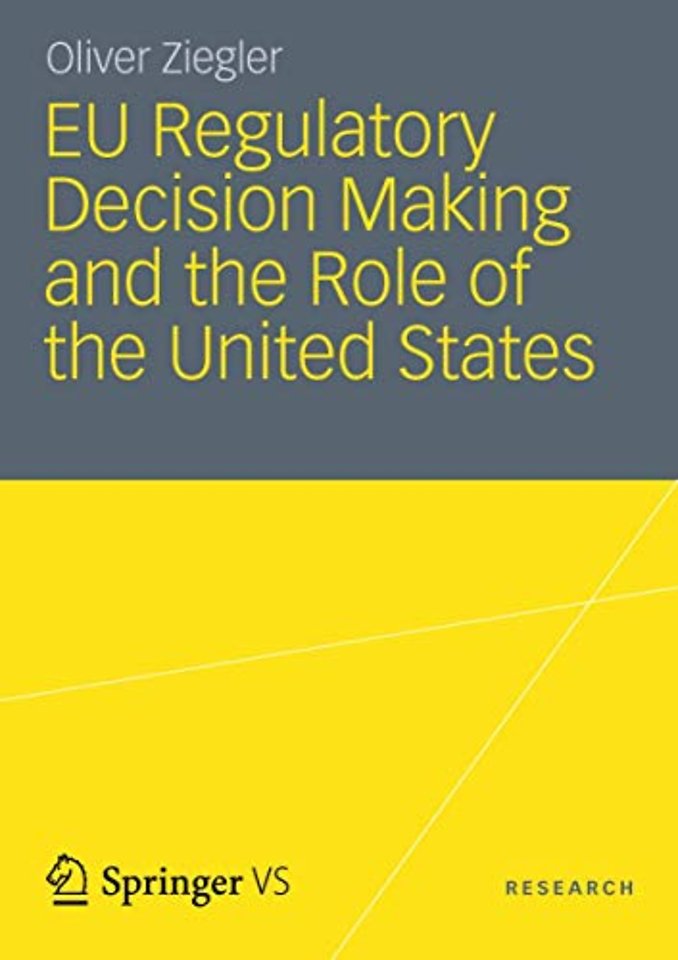 EU Regulatory Decision Making and the Role of the United States