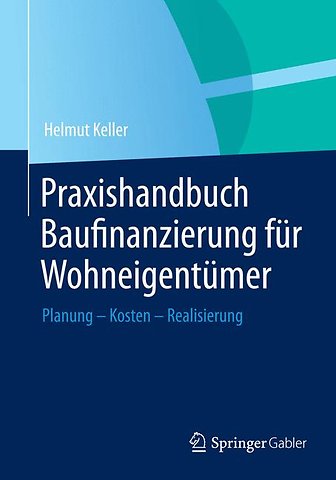 Praxishandbuch Baufinanzierung für Wohneigentümer