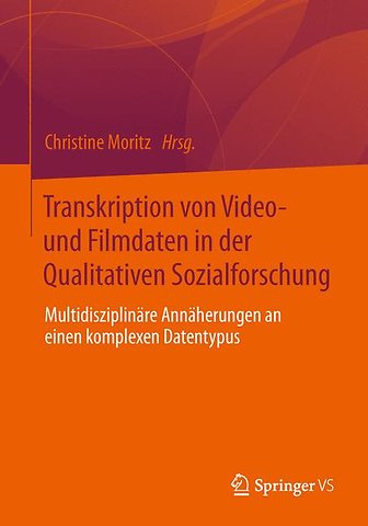 Transkription von Video- und Filmdaten in der Qualitativen Sozialforschung