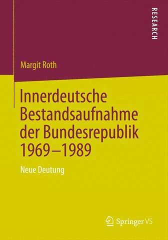 Innerdeutsche Bestandsaufnahme der Bundesrepublik 1969-1989