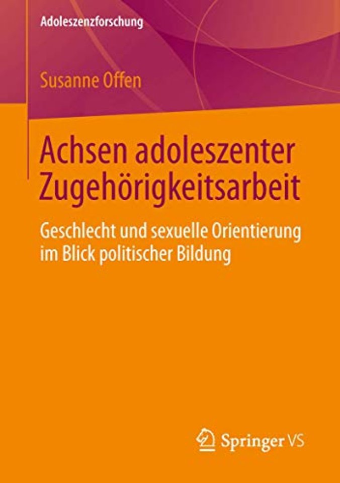Achsen adoleszenter Zugehörigkeitsarbeit