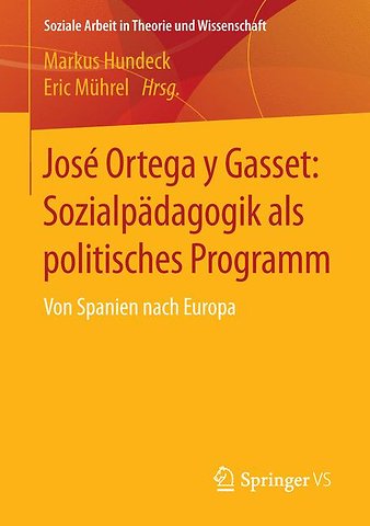 José Ortega y Gasset: Sozialpädagogik als politisches Programm