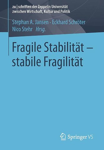 Fragile Stabilität – stabile Fragilität