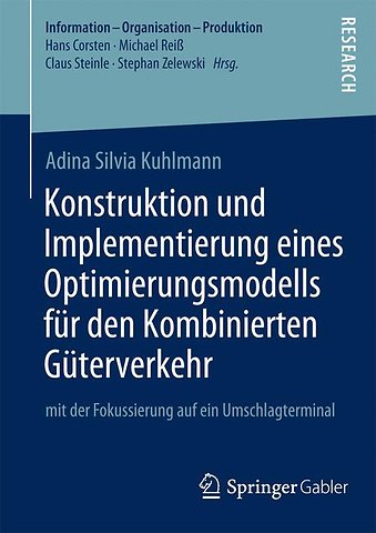 Konstruktion und Implementierung eines Optimierungsmodells für den Kombinierten Güterverkehr