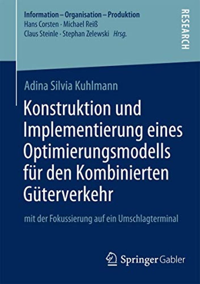 Konstruktion und Implementierung eines Optimierungsmodells für den Kombinierten Güterverkehr
