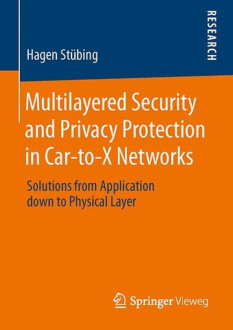 Multilayered Security and Privacy Protection in Car-to-X Networks