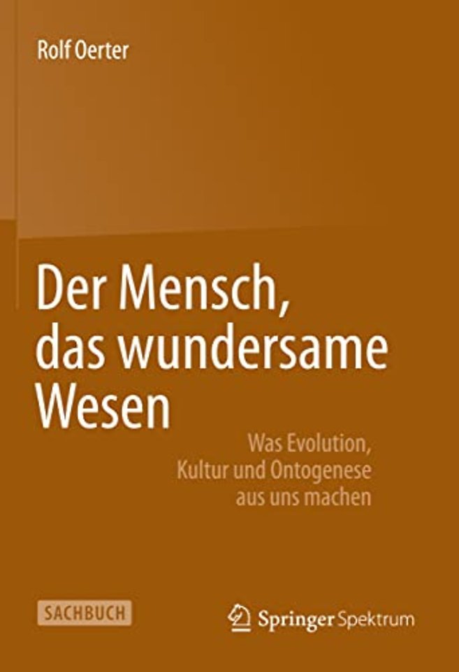 Der Mensch, das wundersame Wesen
