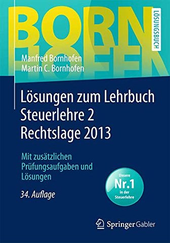 Lösungen zum Lehrbuch Steuerlehre 2 Rechtslage 2013
