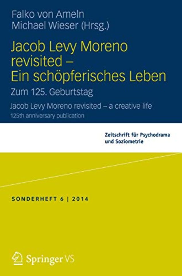 Jacob Levy Moreno revisited - Ein schöpferisches Leben