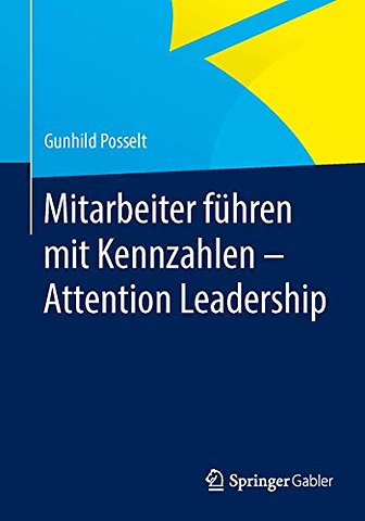 Mitarbeiter führen mit Kennzahlen - Attention Leadership