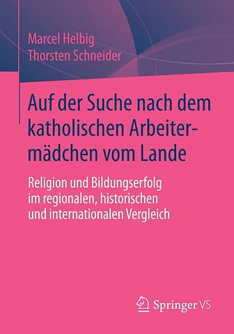 Auf der Suche nach dem katholischen Arbeitermädchen vom Lande