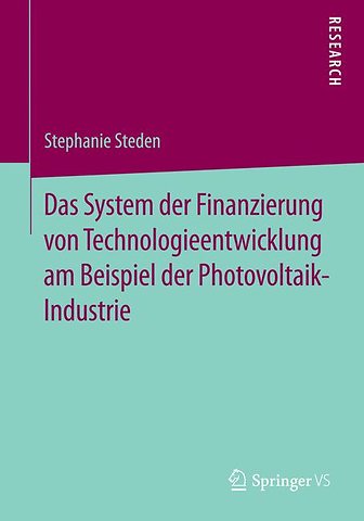 Das System der Finanzierung von Technologieentwicklung am Beispiel der Photovoltaik-Industrie