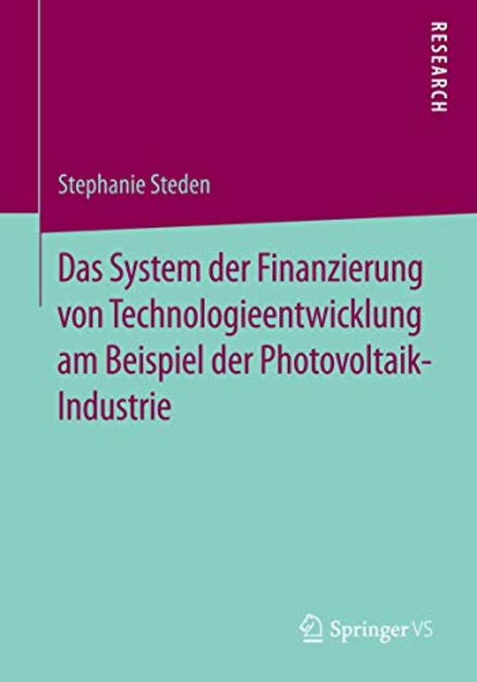 Das System der Finanzierung von Technologieentwicklung am Beispiel der Photovoltaik-Industrie