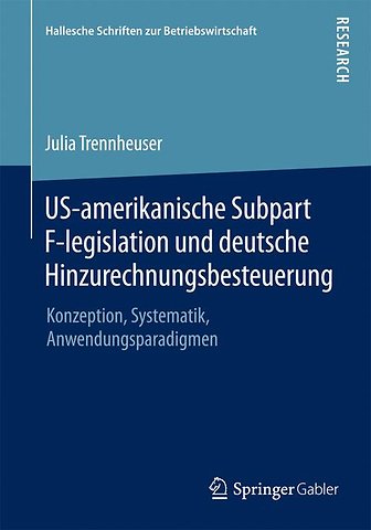 US-amerikanische Subpart F-legislation und deutsche Hinzurechnungsbesteuerung