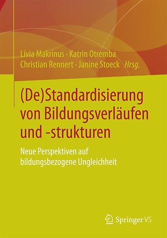 (De)Standardisierung von Bildungsverläufen und -strukturen