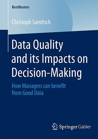 Data Quality and its Impacts on Decision-Making