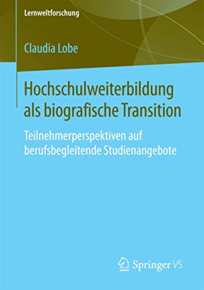 Hochschulweiterbildung als biografische Transition