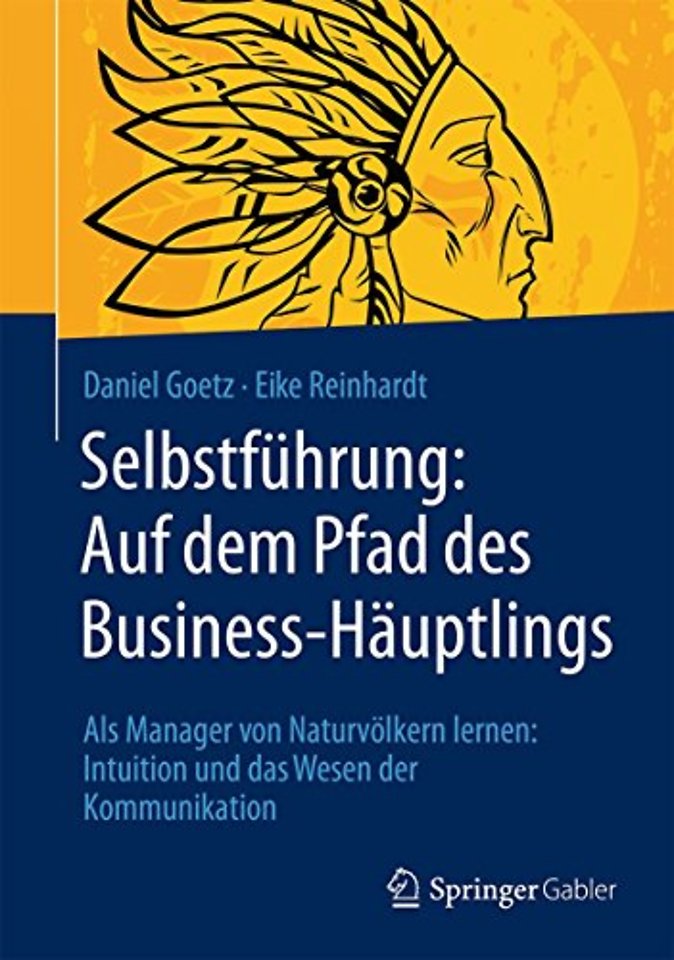 Selbstführung: Auf dem Pfad des Business-Häuptlings