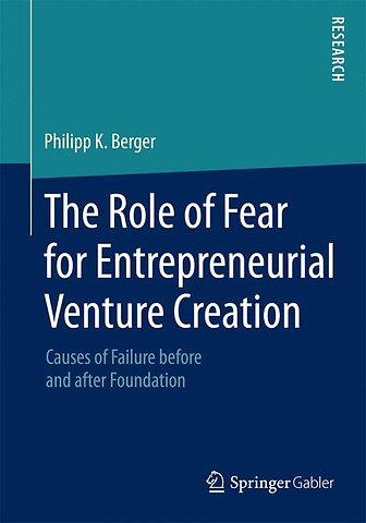 The Role of Fear for Entrepreneurial Venture Creation