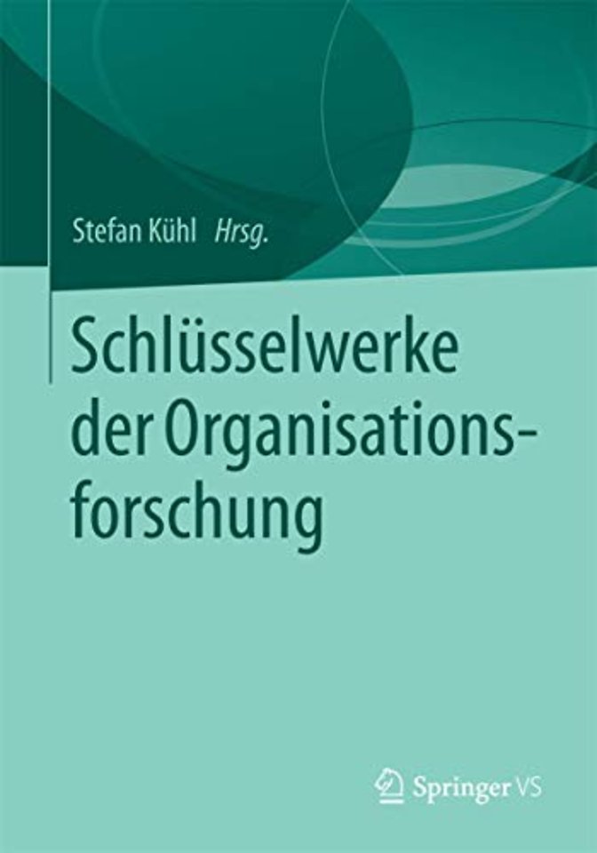 Schlüsselwerke der Organisationsforschung