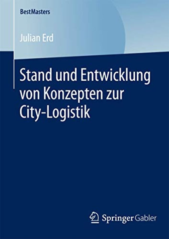 Stand und Entwicklung von Konzepten zur City-Logistik