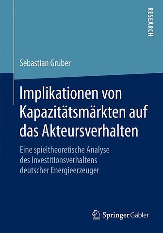 Implikationen von Kapazitätsmärkten auf das Akteursverhalten