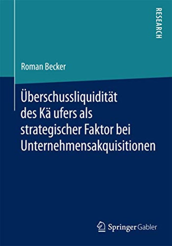 Überschussliquidität des Käufers als strategischer Faktor bei Unternehmensakquisitionen