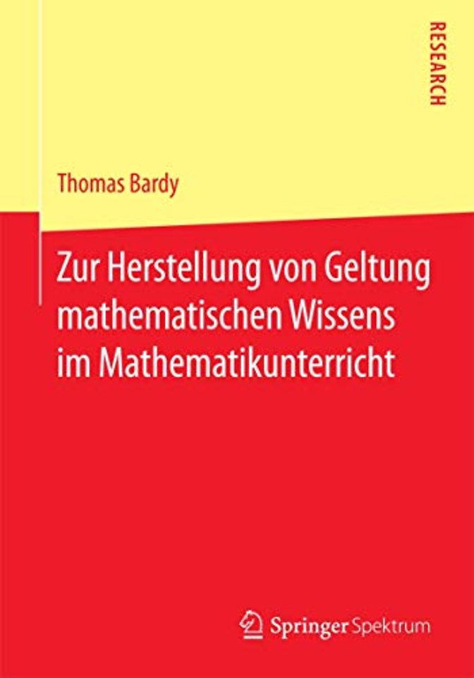 Zur Herstellung von Geltung mathematischen Wissens im Mathematikunterricht