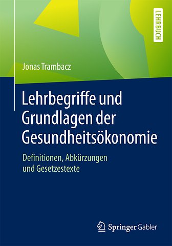 Lehrbegriffe und Grundlagen der Gesundheitsökonomie